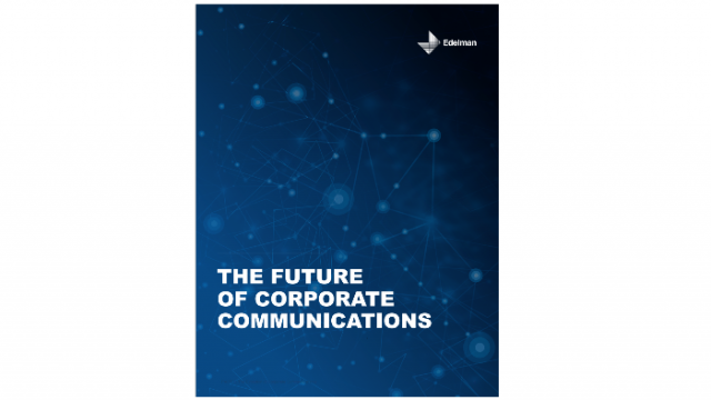 Edelman Research- The Future of Corporate Communications